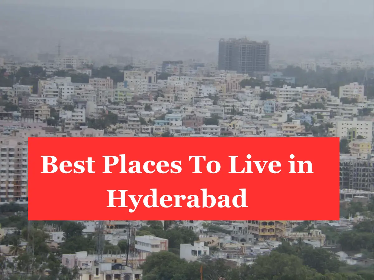 Best places to Live in Hydrabad